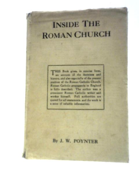 Inside The Roman Church By J W Poynter