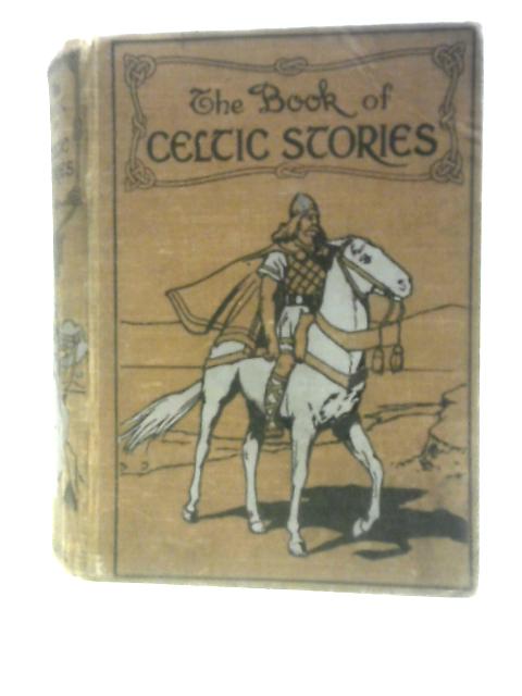 The Book of Celtic Stories By Elizabeth W. Grierson