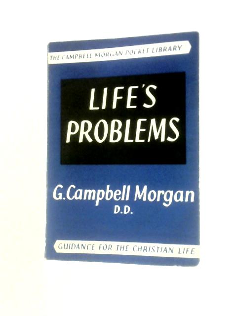 Life Problems By G. Campbell Morgan