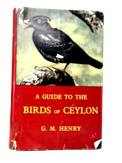 A Guide to the Birds of Ceylon By G.M.Henry