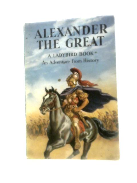 Alexander The Great: An Adventure From History (Ladybird Books) By L. du Garde Peach