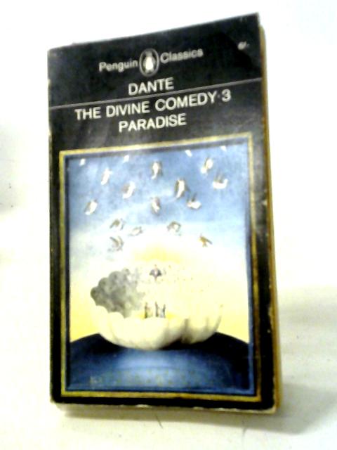 The Divine Comedy III: Paradise By Dante Alighieri