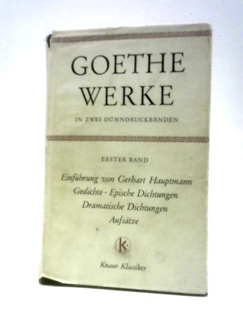 Goethes Werke Zwei Banden: Erster Band von Goethe