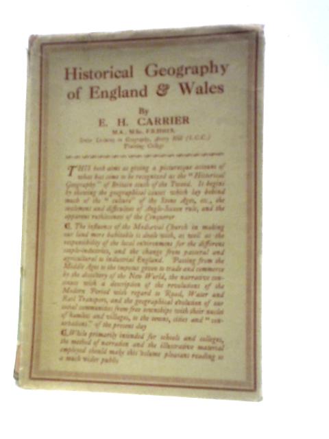 Historical Geography Of England And Wales (South Britain) von E. H.Carrier