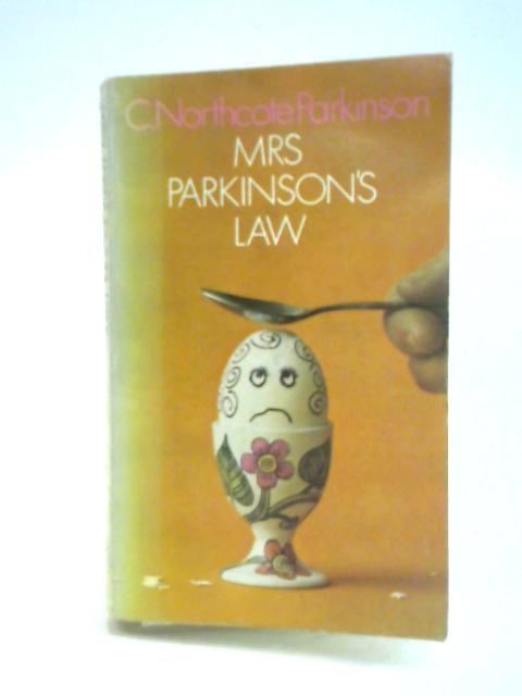 Mrs. Parkinson's Law von C. Northcote Parkinson