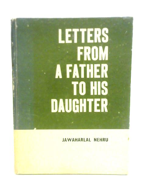 Letters from a Father to his Daughter von Jawaharlal Nehru
