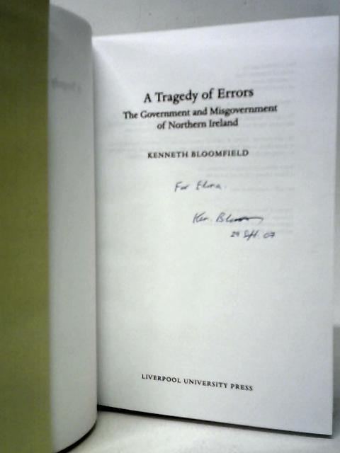 A Tragedy of Errors: The Government and Misgovernment of Northern Ireland von Kenneth Bloomfield