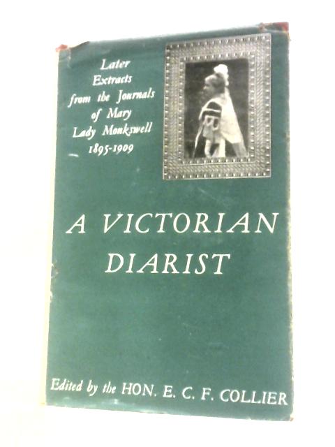 A Victorian Diarist: Later Extracts from the Journals of Mary, Lady Monkswell 1895-1909 von E. C. F.Collier (Ed.)