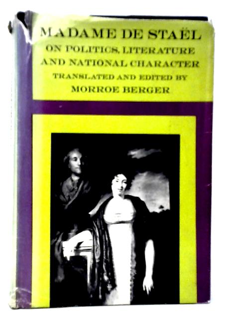 Madame De Stael On Politics, Literature And National Character von Morroe Berger