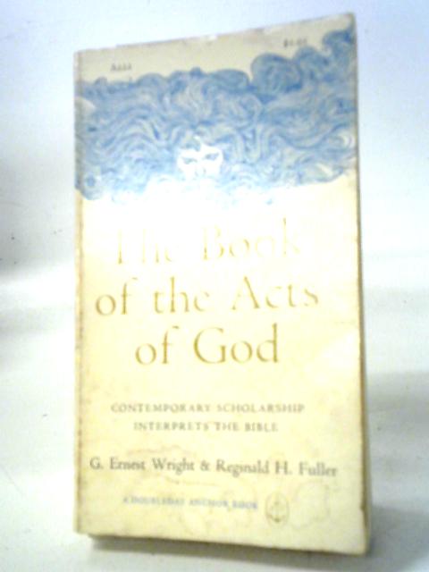 The Book Of The Acts Of Gods: Contemporary Scholarship Interprets The Bible By Various