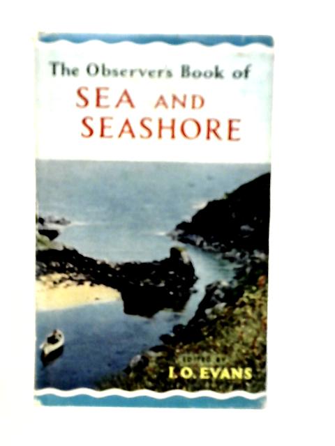 The Observer's Book of Sea & Seashore von I.O.Evans