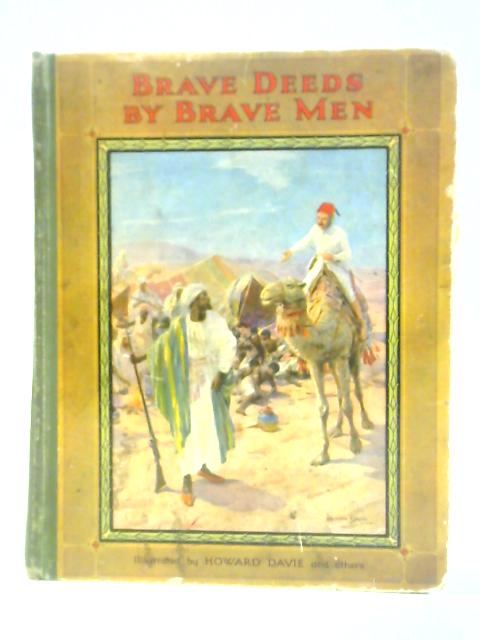 Brave Deeds by Brave Men By Alfred Miles et al