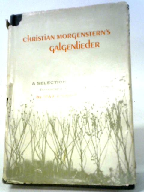 Christian Morgenstern's Galgenlieder. A Selection. By Christian Morgenstern