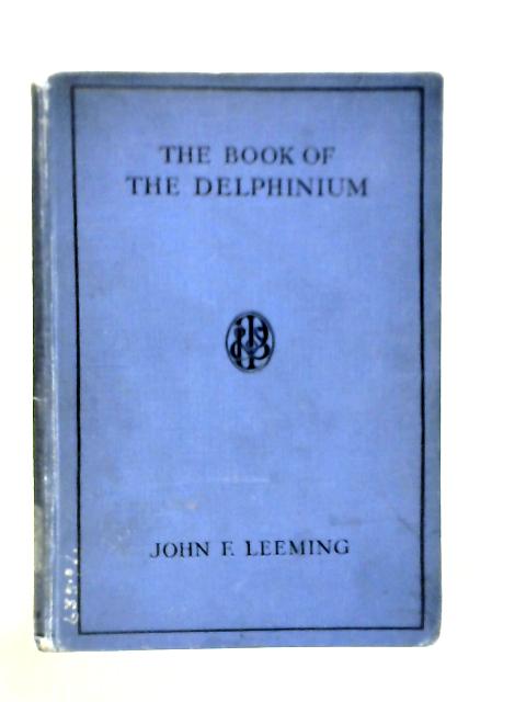 The Book of the Delphinium By John F.Leeming