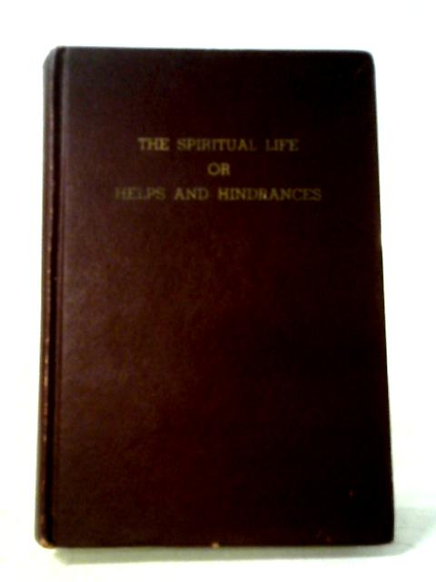 The Spiritual Life or Helps and Hindrances By F E Marsh