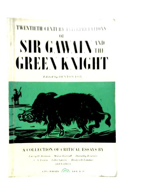 Twentieth Century Interpretations of Sir Gawain and the Green Knight By Denton Fox