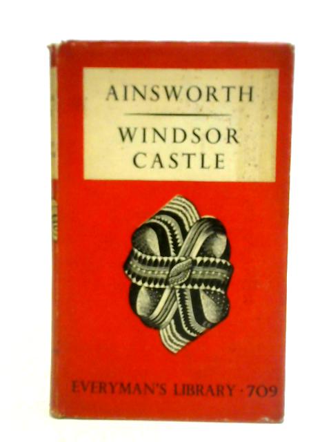 Windsor Castle By W. Harrison Ainsworth