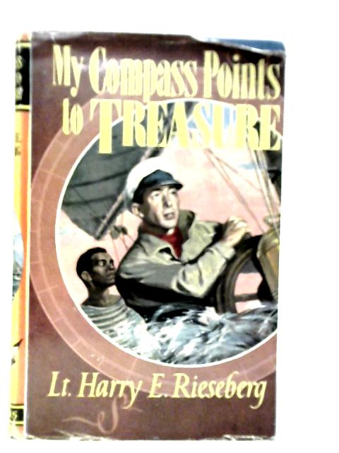 My Compass Points to Treasure von Harry E.Rieseberg