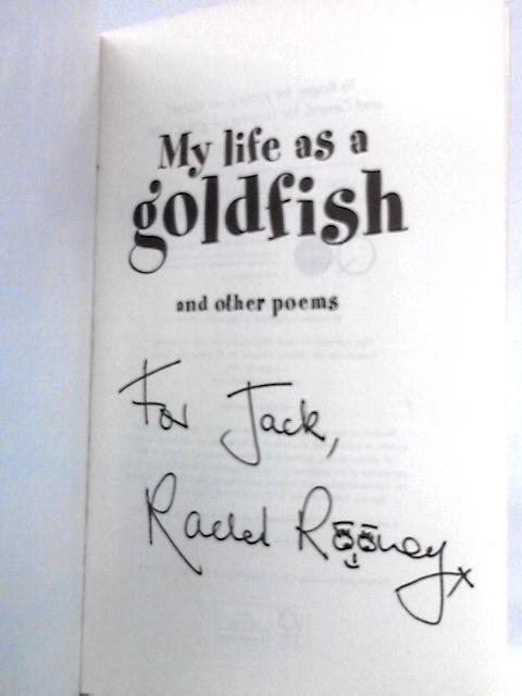 My Life as a Goldfish and Other Poems By Rachel Rooney