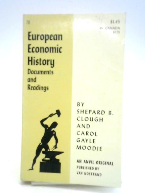 European Economic History: Documents and Readings By Shepard B. Clough