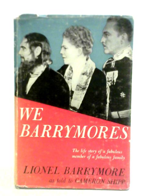 We Barrymores By Lionel Barrymore