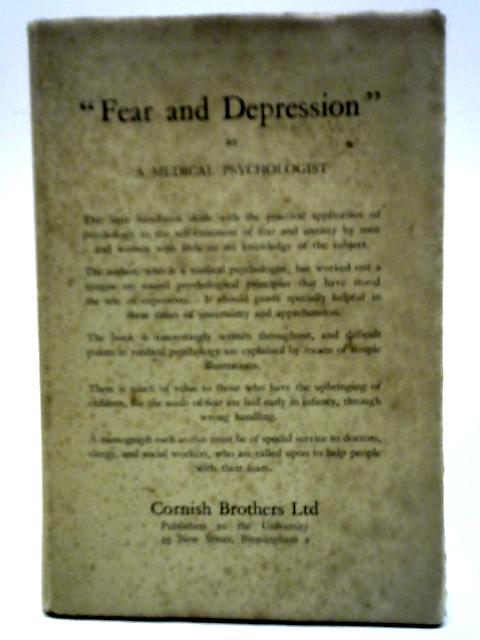 Fear and Depression - Their Causes and Self-Treatment By Unstated