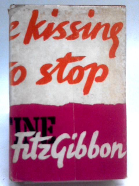 When The Kissing Had to Stop von Constantine Fitz Gibbon