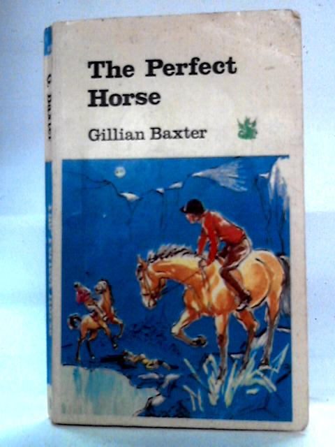 The Perfect Horse By Gillian Baxter