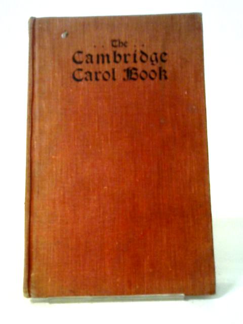 The Cambridge Carol Book By Charles Wood, G. R. Woodward