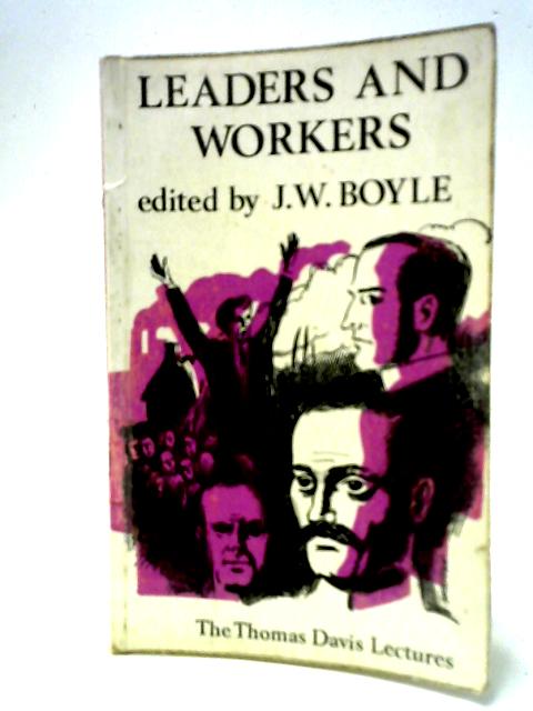 Leaders and Workers By J. W. Boyle