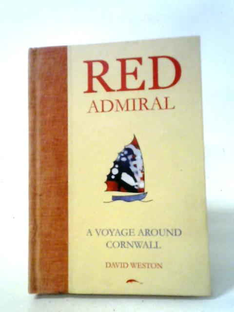 Red Admiral: A Voyage Around Cornwall By David Weston