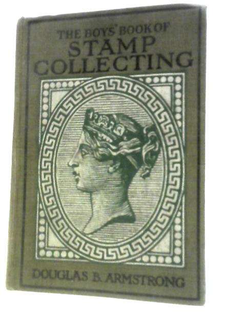 The Boys' Book Of Stamp Collecting By Douglas B. Armstrong