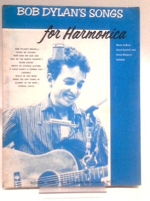 Bob Dylan's Songs for Harmonica, Words & Music, Chord Symbols and Guitar Diagrams Included, songs include With God on Our Side, Seven Curses, Boots of Spanish Leather, Hard Rain, Blowin' in The Wind e By Bob Dylan