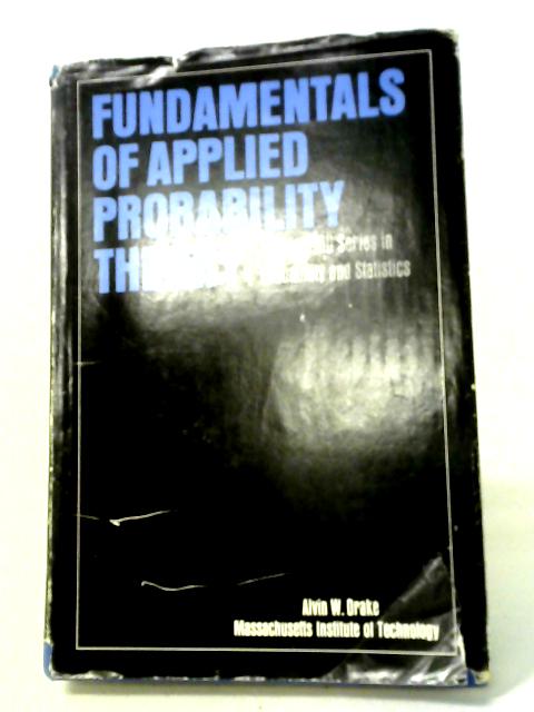 Fundamentals of Applied Probability Theory By Alvin W. Drake