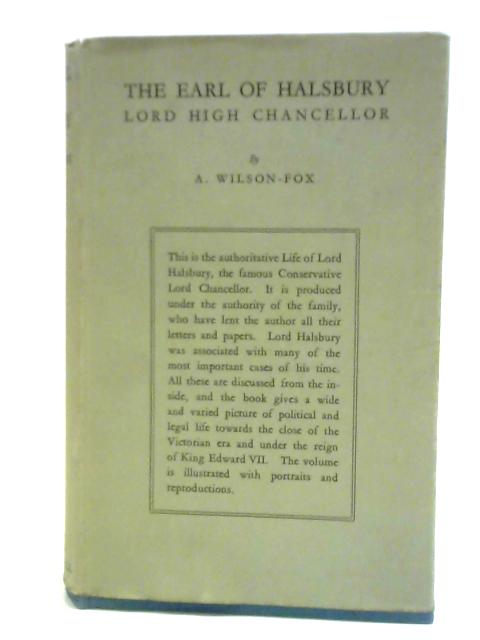 The Earl Of Halsbury Lord High Chancellor [1823- 1921] von A. Wilson Fox