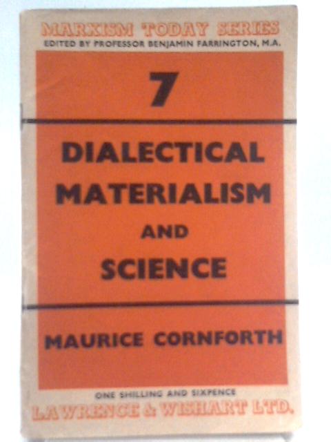 Dialectical Materialism and Science Marxism Today series von Maurice Cornforth