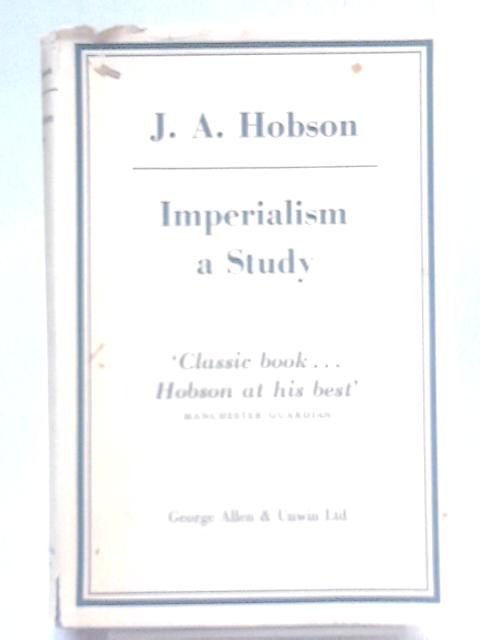 Imperialism, A Study von J. A. Hobson