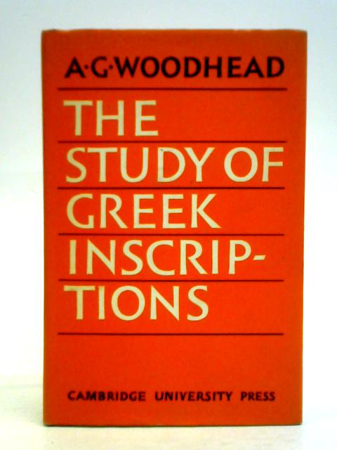 The Study of Greek Inscriptions von A. G. Woodhead