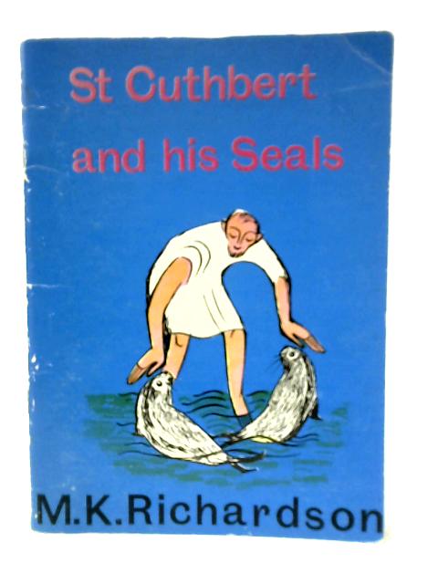 St Cuthbert and His Seals von M K Richardson