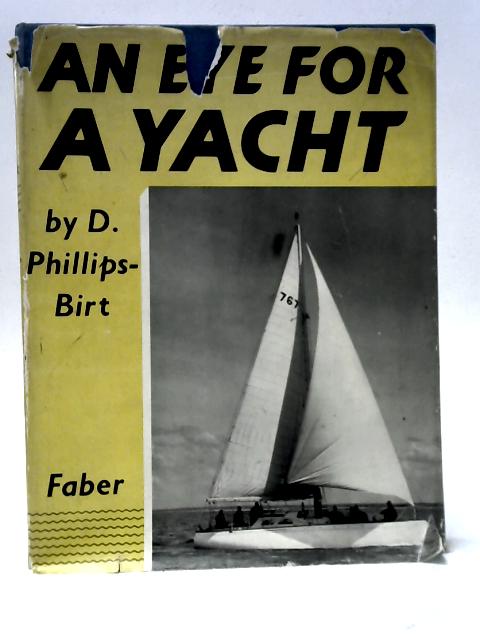 An Eye For A Yacht By D Philips-Birt