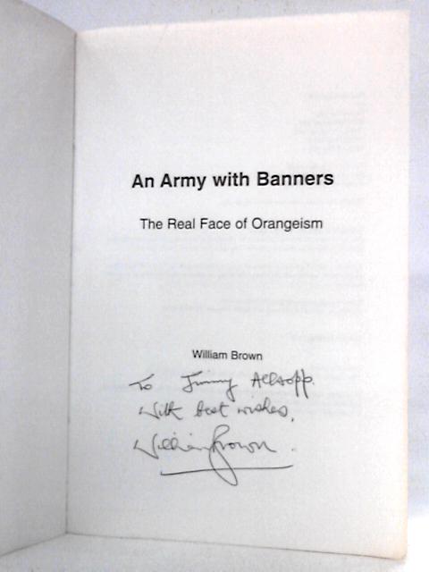 An Army with Banners: The Real Face of Orangeism von William Brown