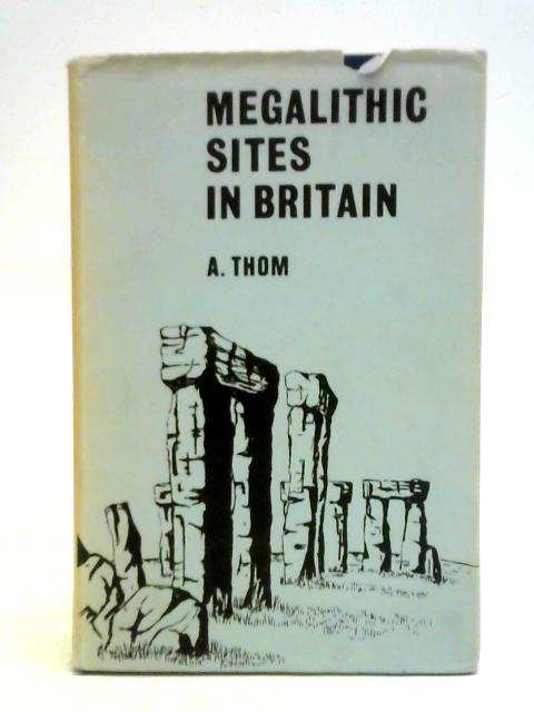 Megalithic Sites In Britain von A. Thom