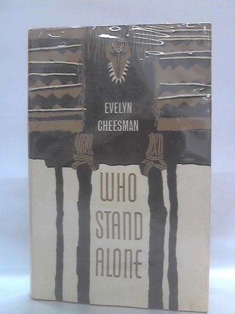 Who Stand Alone By Evelyn Cheesman