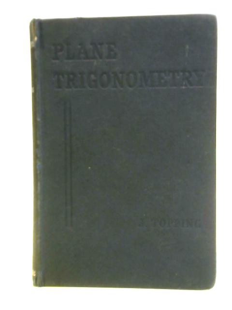 Plane Trigonometry von J. Topping