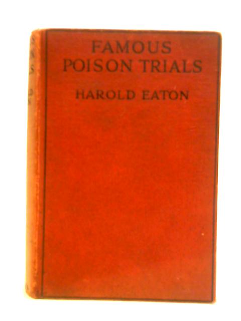 Famous Poison Trials By Harold Eaton