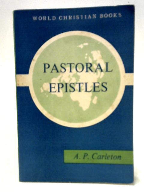 Pastoral Epistles - A Commentary von A.P. Carleton