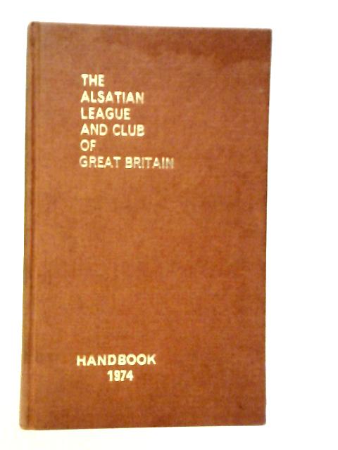 The Alsatian League and Club of Great Britain Handbook By Various