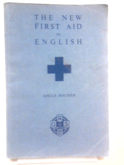 The New First Aid in English von Angus Maciver