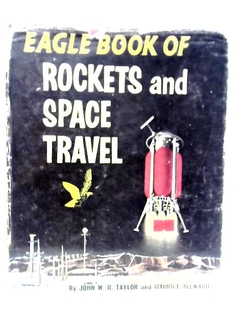 Eagle Book of Rockets and Space Travel von John W.R.Taylor