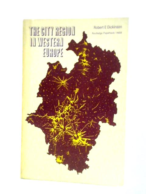 The City Region In Western Europe von Robert E. Dickinson